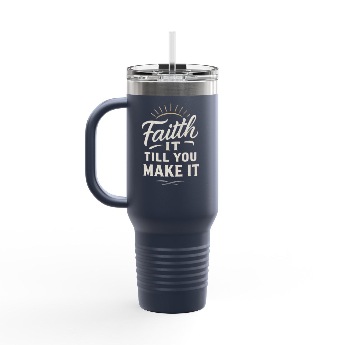 Faith It Till You Make It Insulated Travel Mug | 40oz Coffee Cup, Motivational Travel Tumbler, Black Mug for Gifts, Daily Inspiration