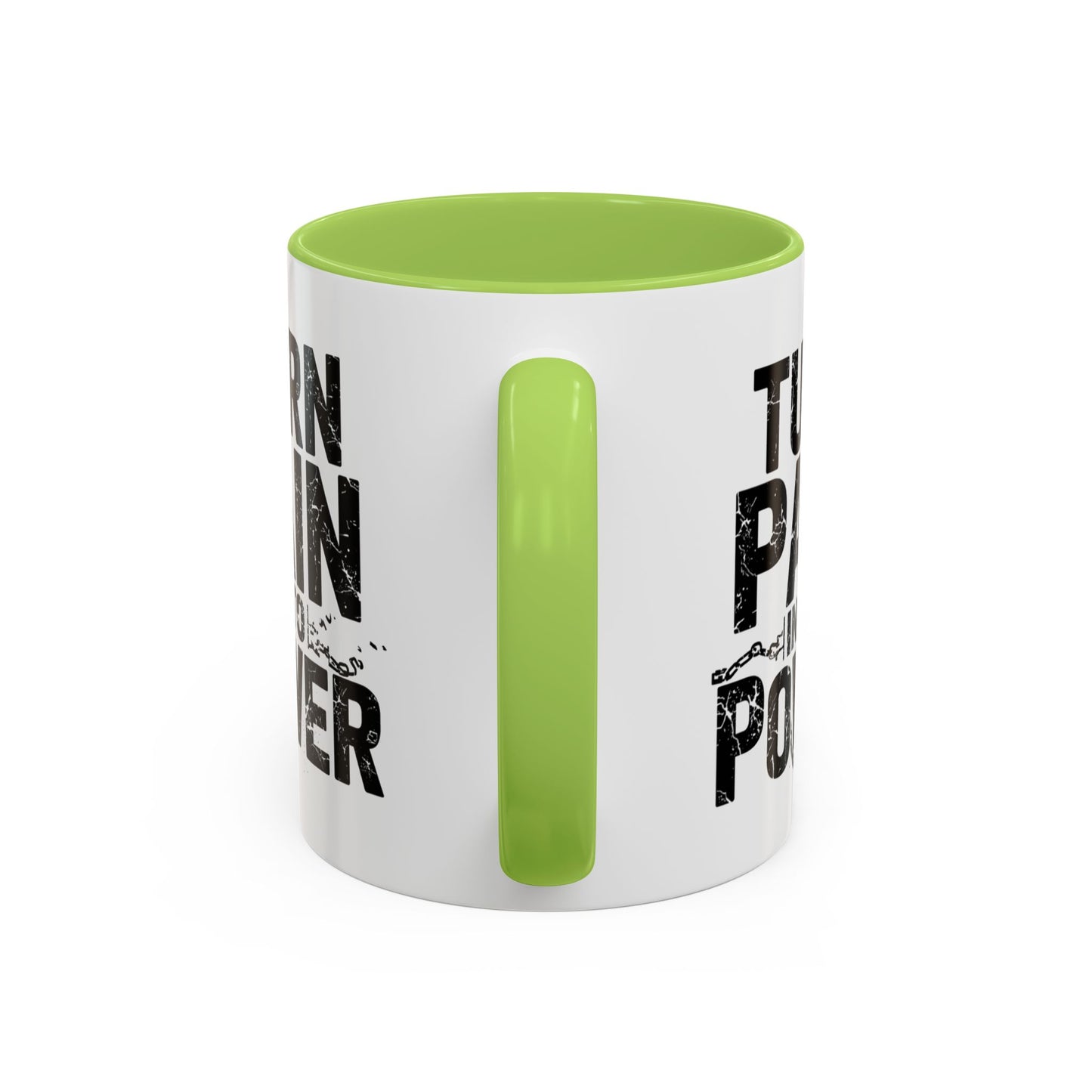 TURN PAIN INTO POWER Mug | Accent Coffee Mug, Colored Handle & Interior