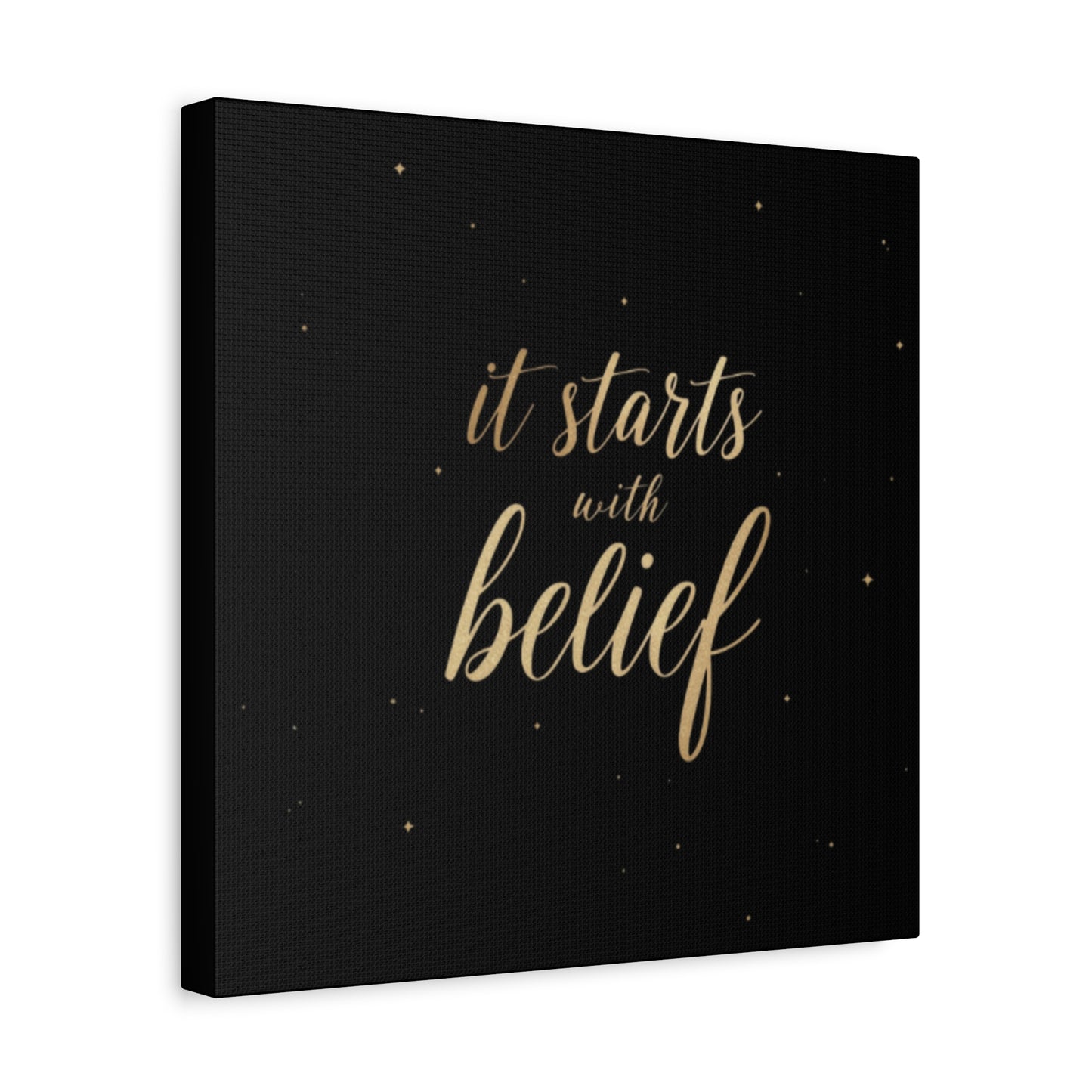 It Starts With Belief Canvas | Inspirational Wall Art, Matte Stretched Canvas