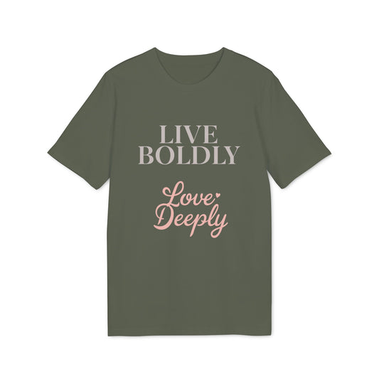 Live Boldly Love Deeply T-shirt | Inspirational Script Tee