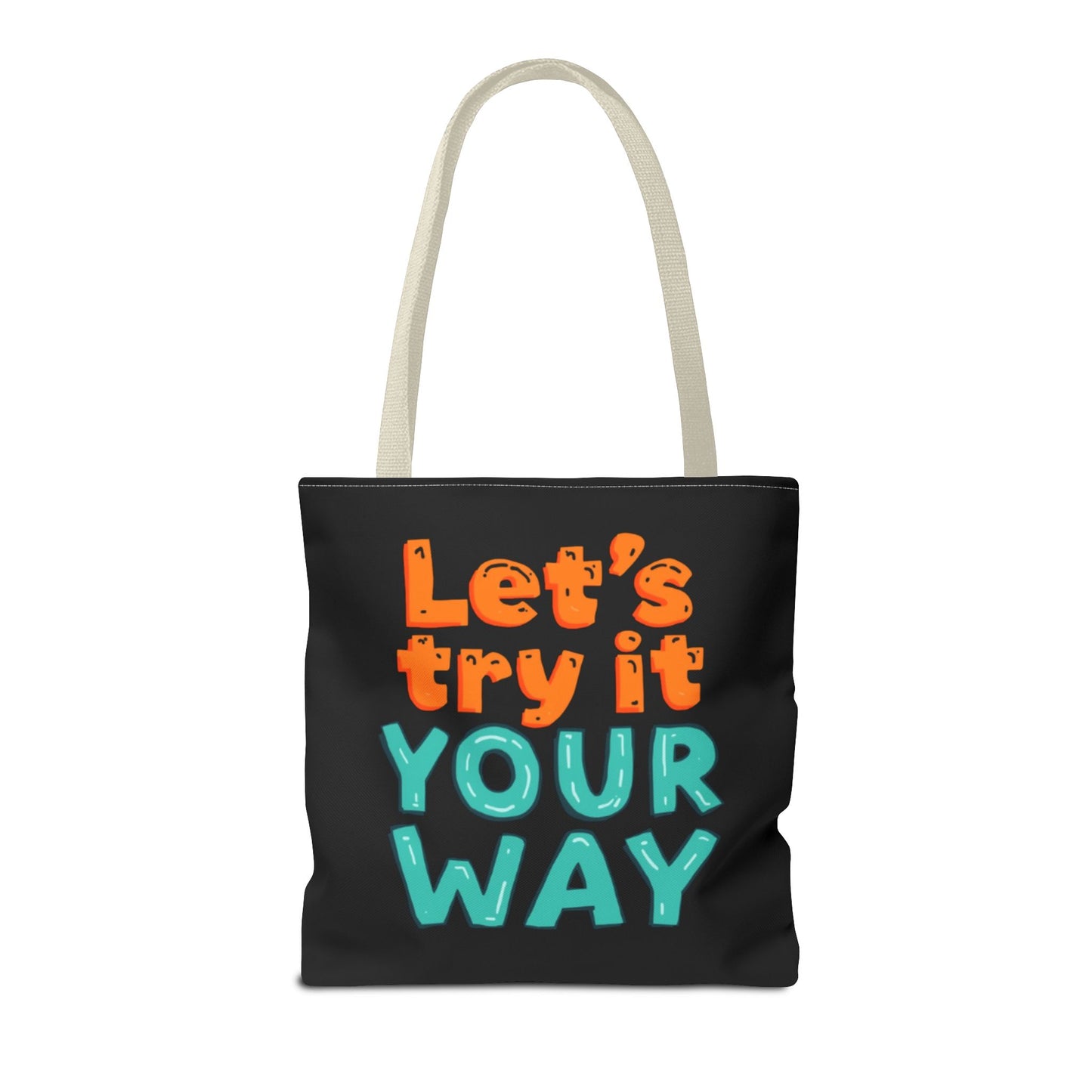 Let’s Try It Your Way Tote Bag | Typographic Slogan, Colorful Lettering