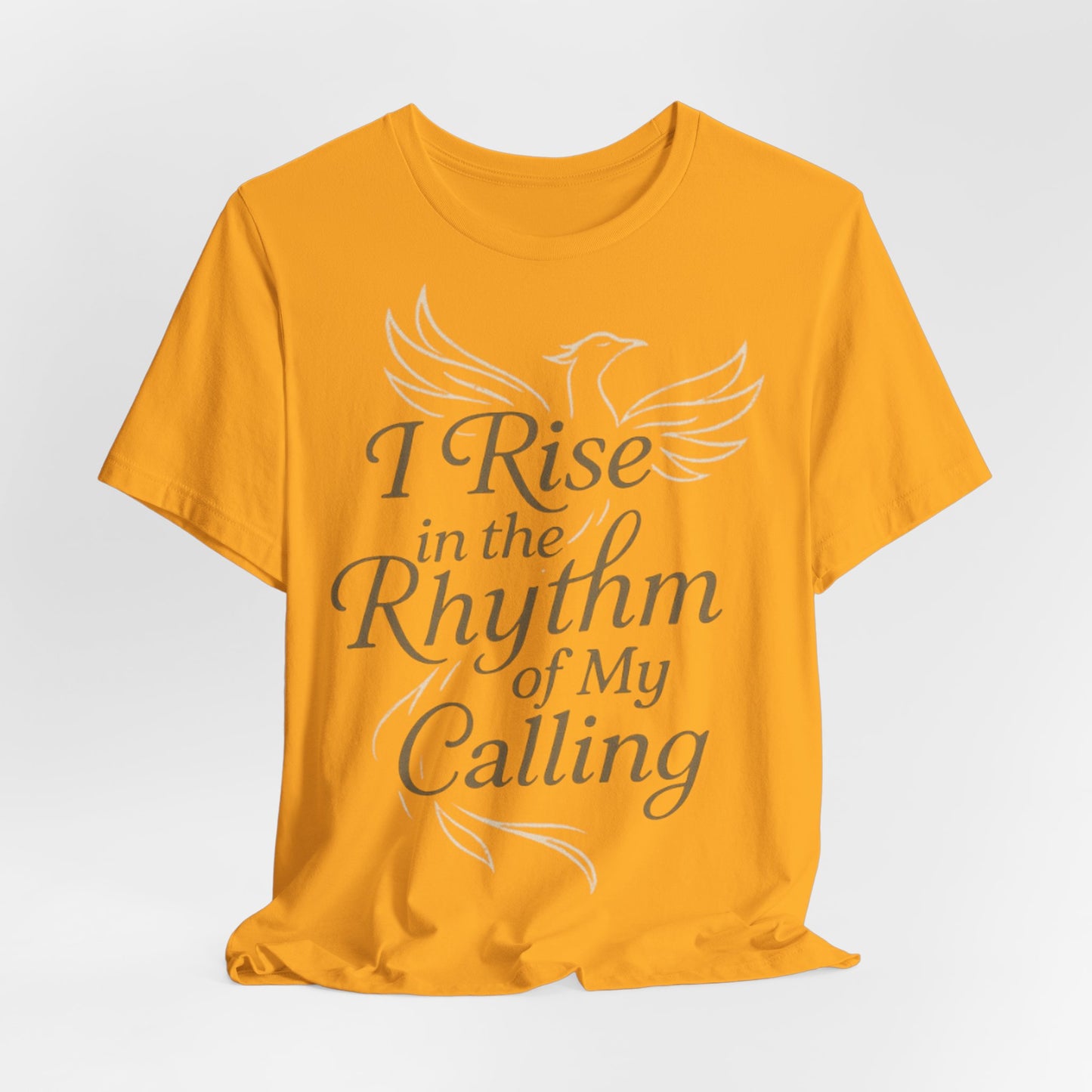 Inspirational Vibe Short Sleeve Tee - I Rise in the Rhythm of My Calling, Motivational Gift, Positive Affirmation Shirt, Self-Care