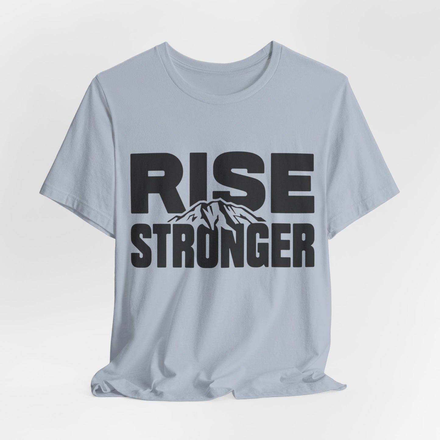 Rise Stronger Mountain Graphic Tee | Motivational Typography Shirt