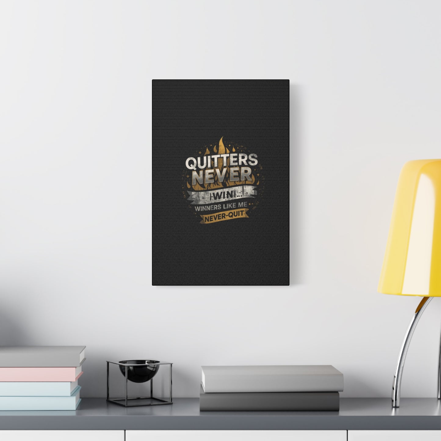 Quitters Never Win motivational wall art Canvas | Matte Stretched
