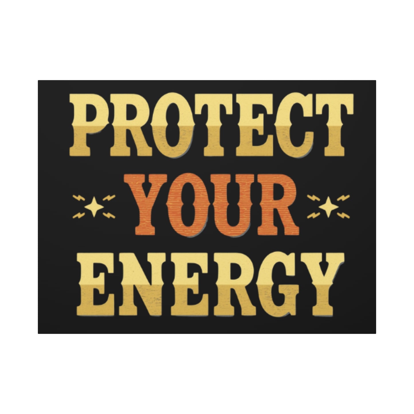 Protect Your Energy Canvas | Matte Stretched Wall Art