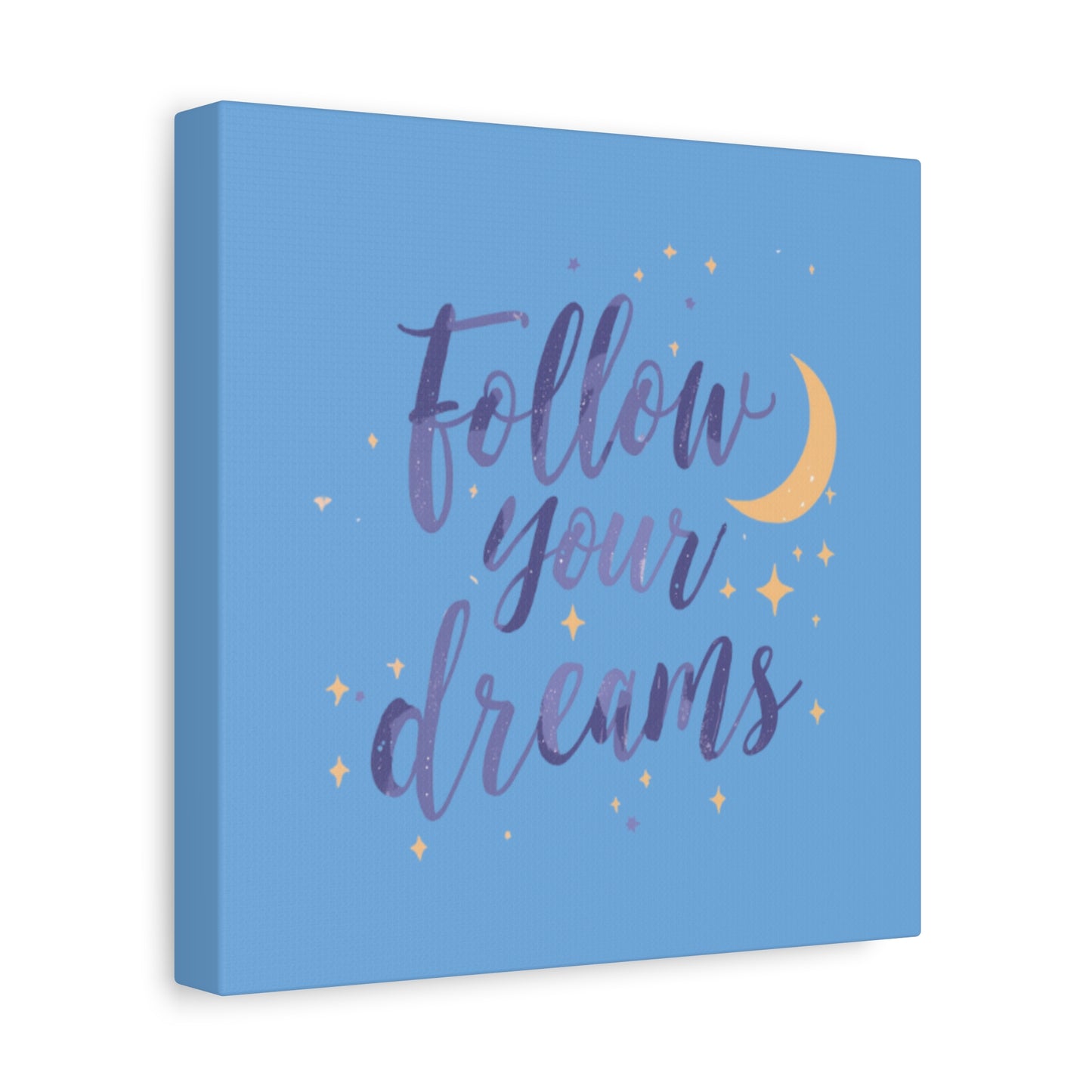 Follow Your Dreams Canvas | Matte Stretched Wall Art