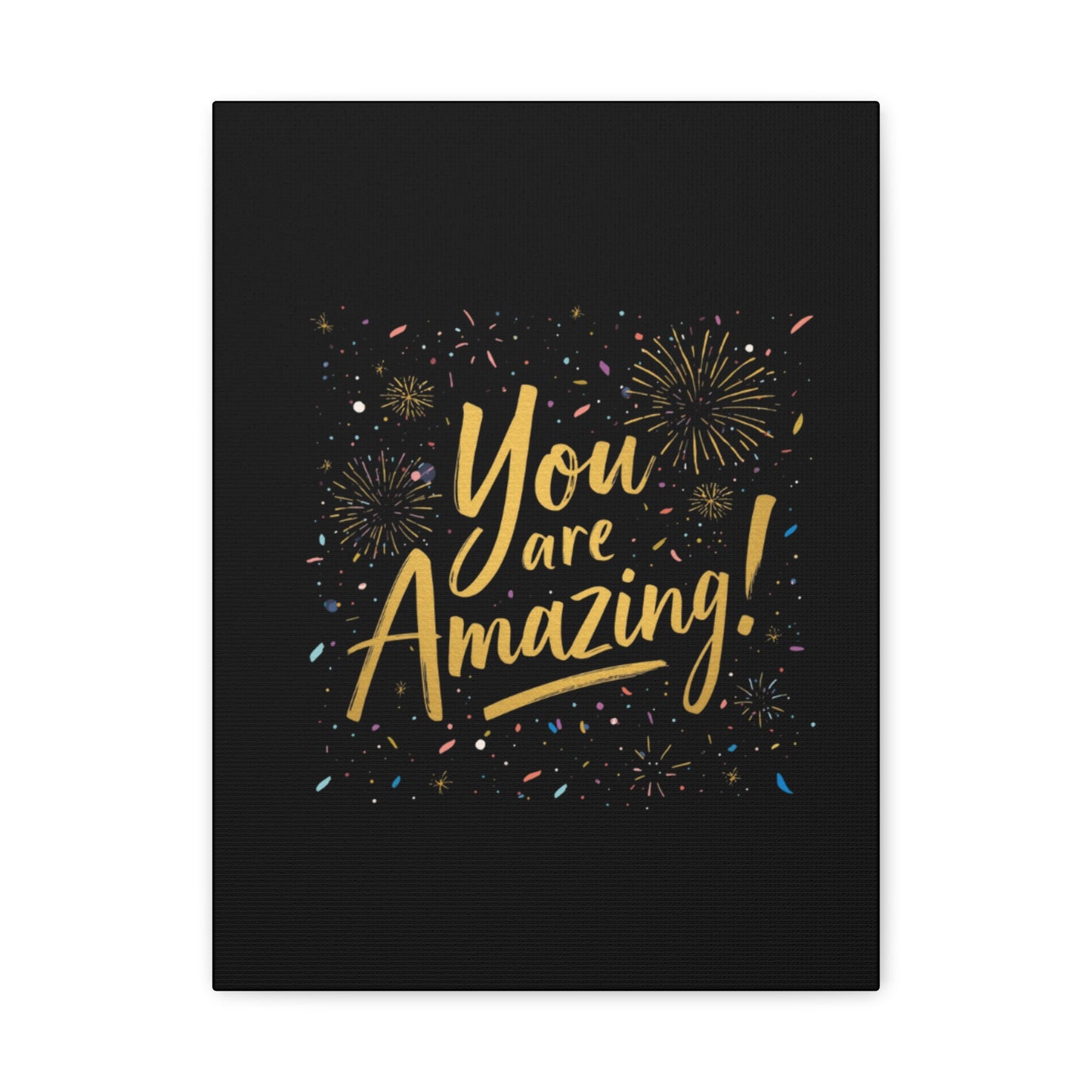 You Are Amazing! Canvas