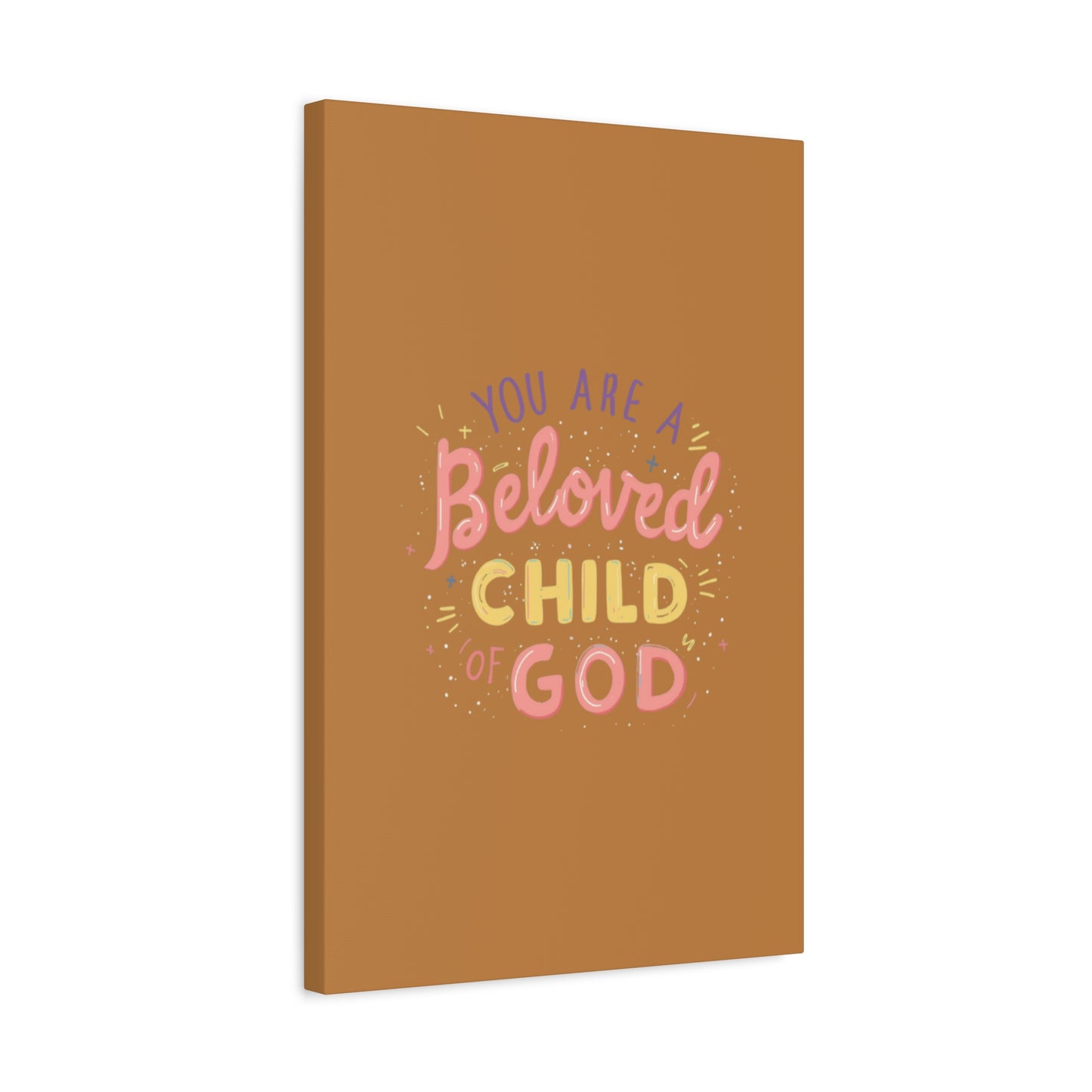 You Are a Beloved Child of God Canvas | Matte Stretched Wall Art
