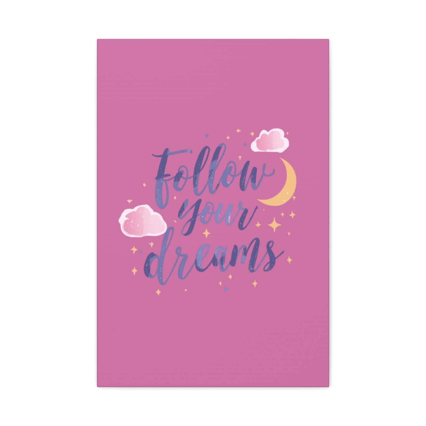 Follow Your Dreams Matte Canvas | Inspirational Wall Art, Pink Moon Clouds