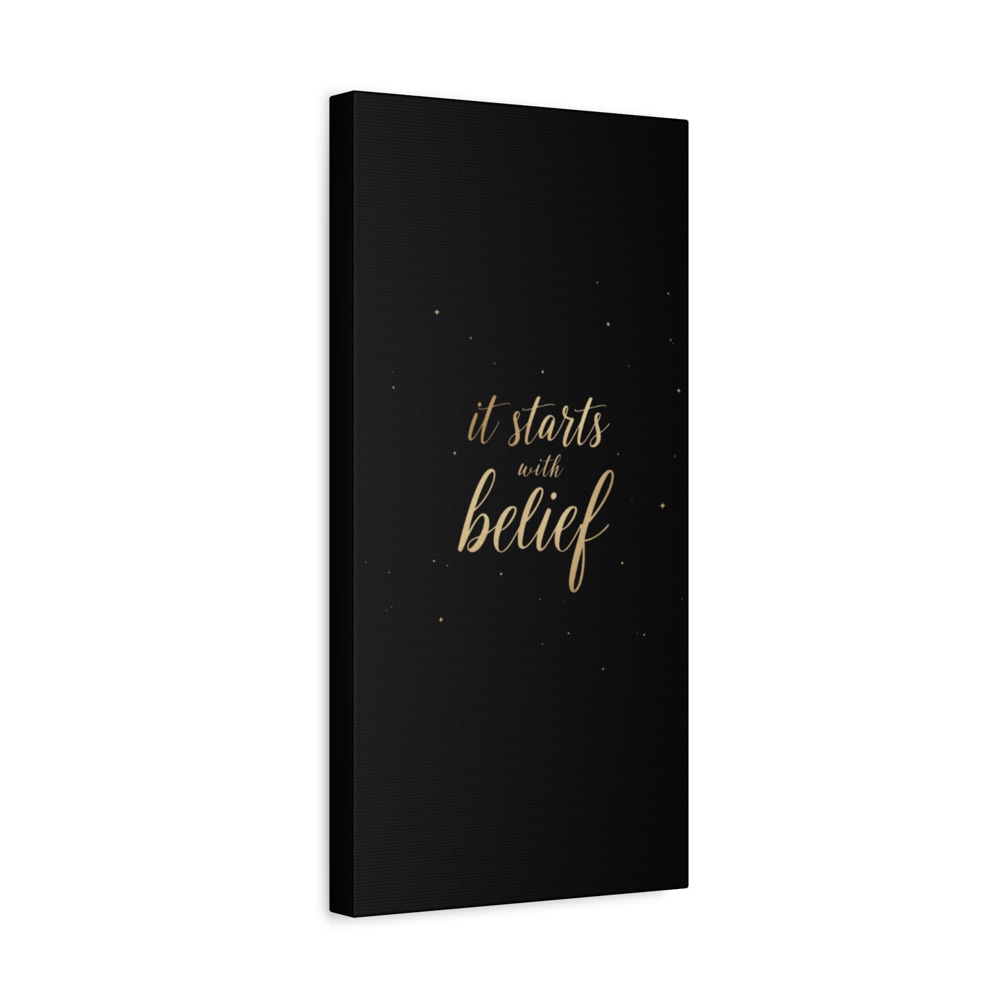 It Starts With Belief Canvas | Inspirational Wall Art, Matte Stretched Canvas