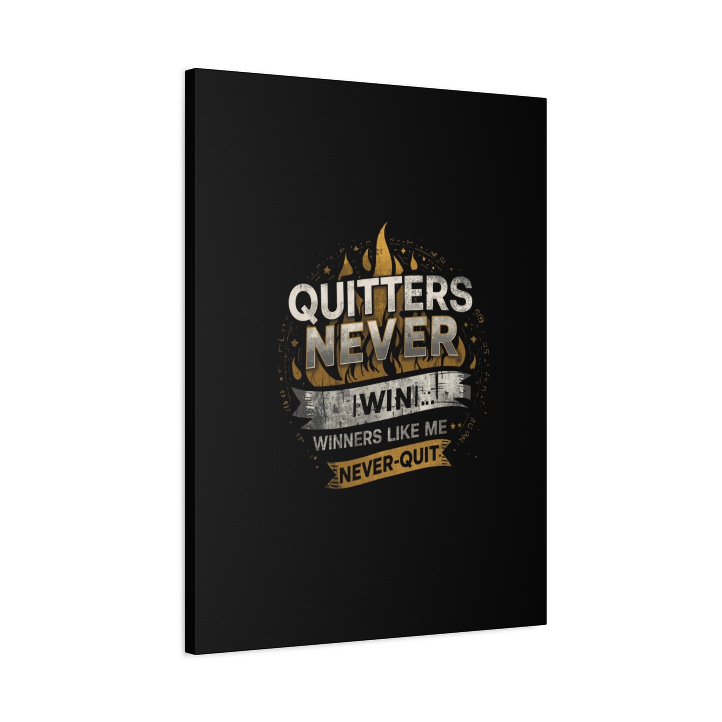 Quitters Never Win motivational wall art Canvas | Matte Stretched