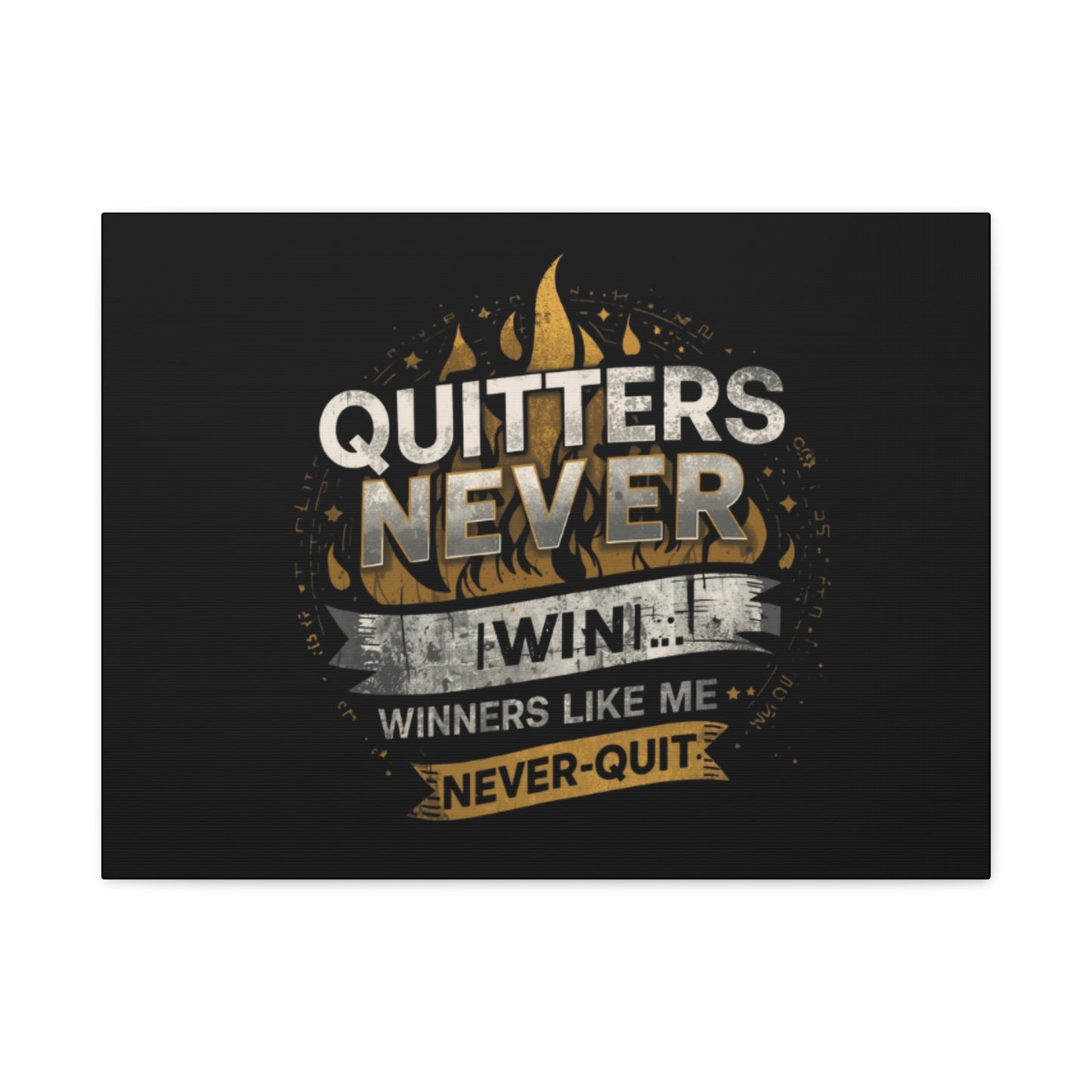 Quitters Never Win motivational wall art Canvas | Matte Stretched
