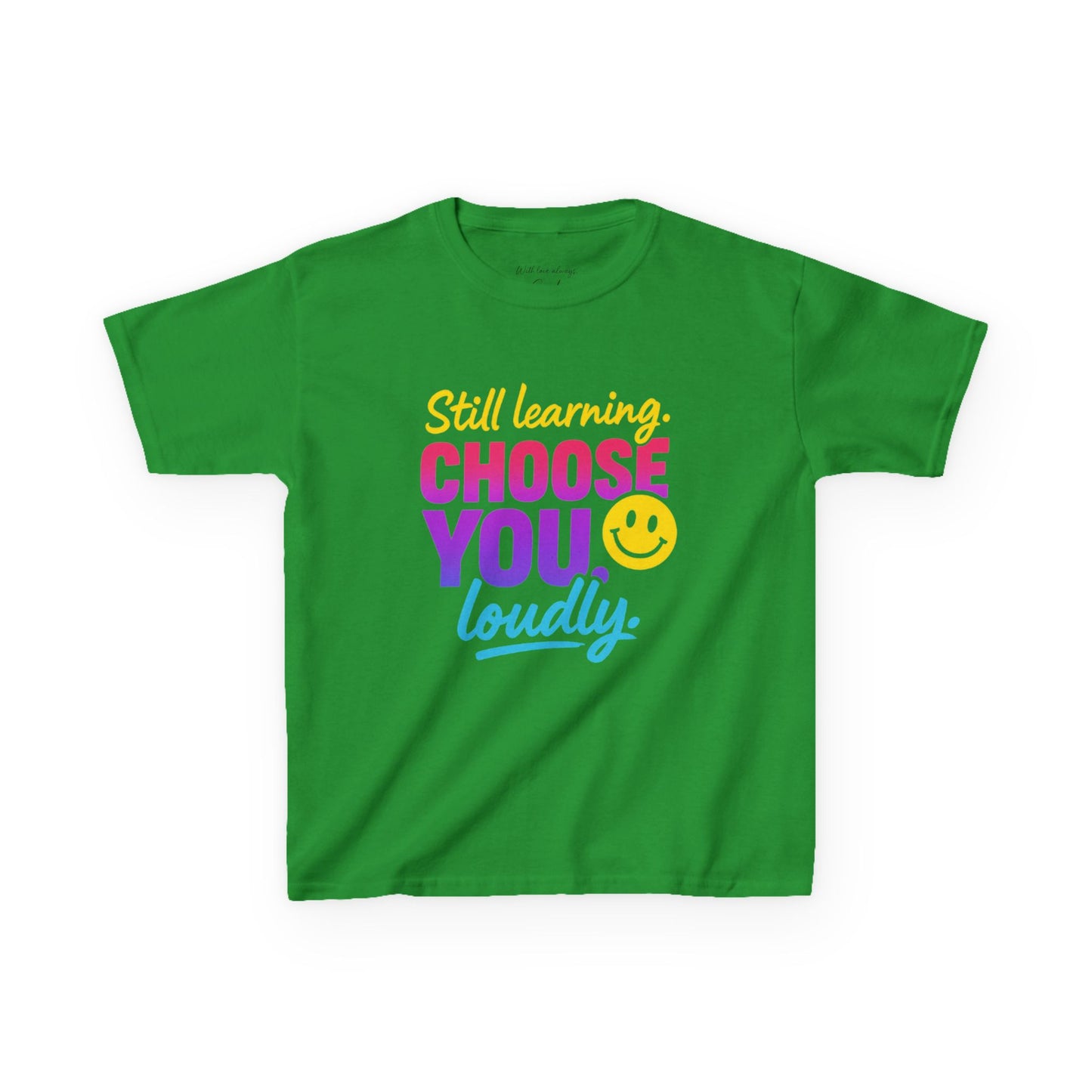 Colorful Kids Tee - Choose You Loudly Youth T-Shirt - Empowerment Positive Affirmation Top