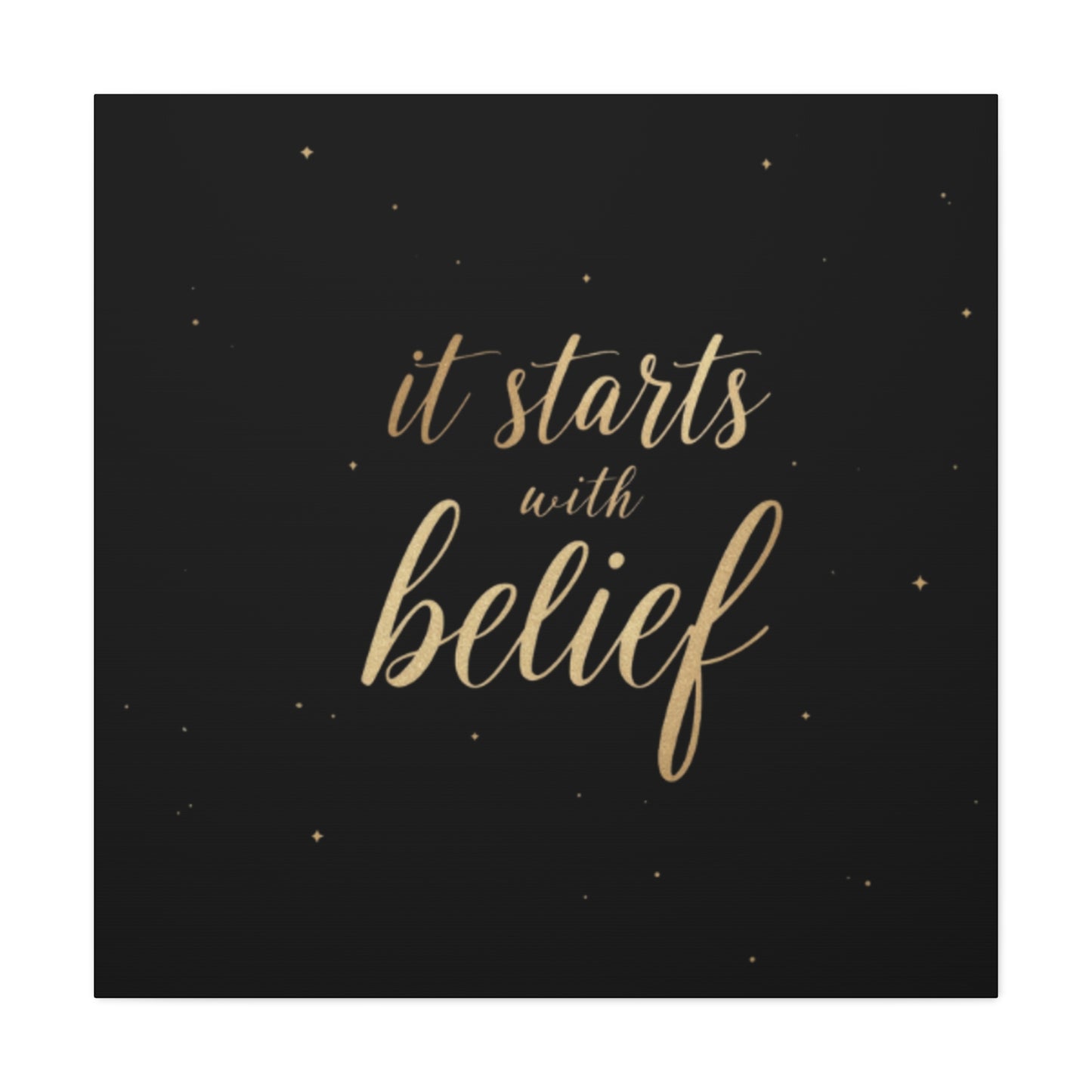 It Starts With Belief Canvas | Inspirational Wall Art, Matte Stretched Canvas