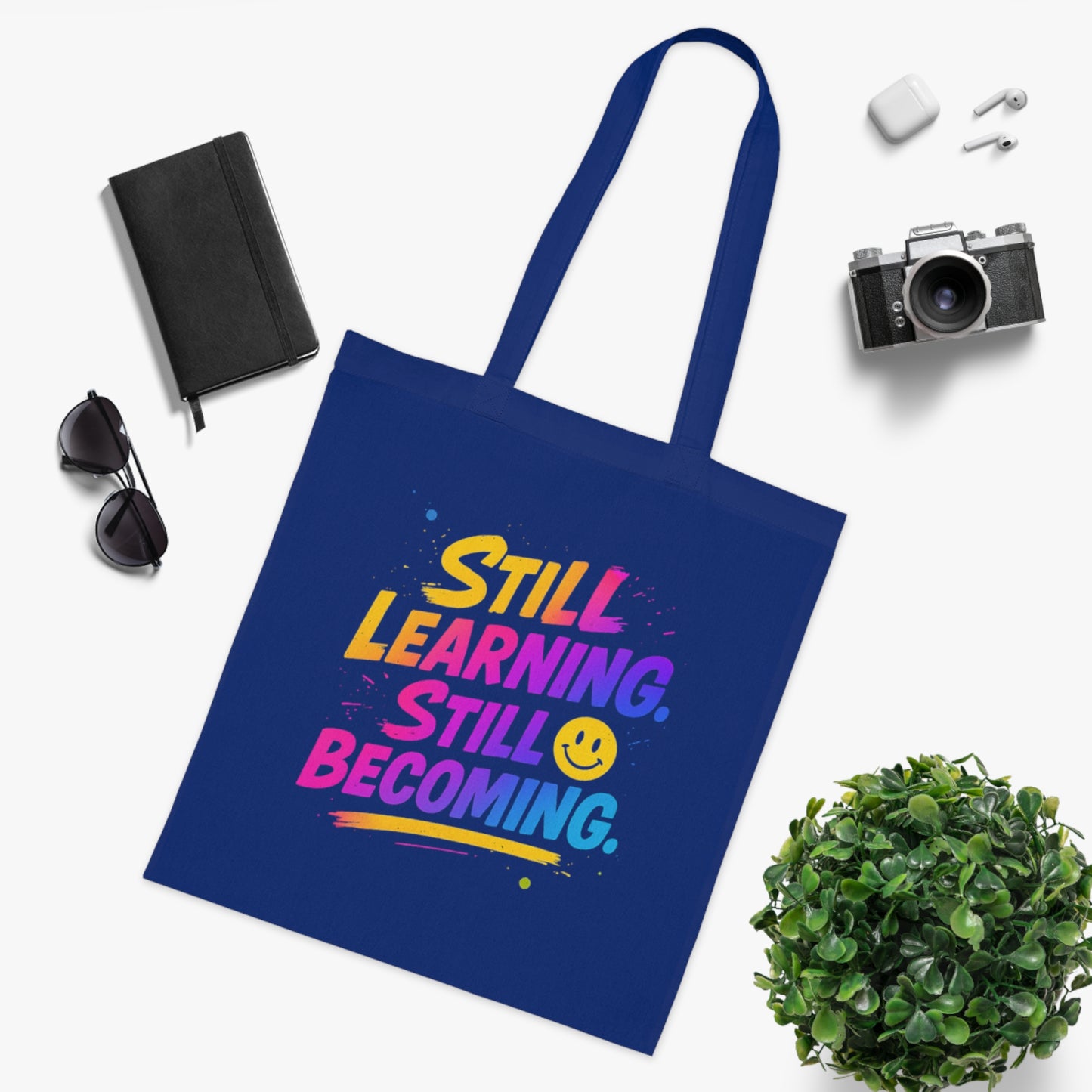 Still Learning, Still Becoming Cotton Tote Colourful Inspirational Eco-Friendly Shopping Bag