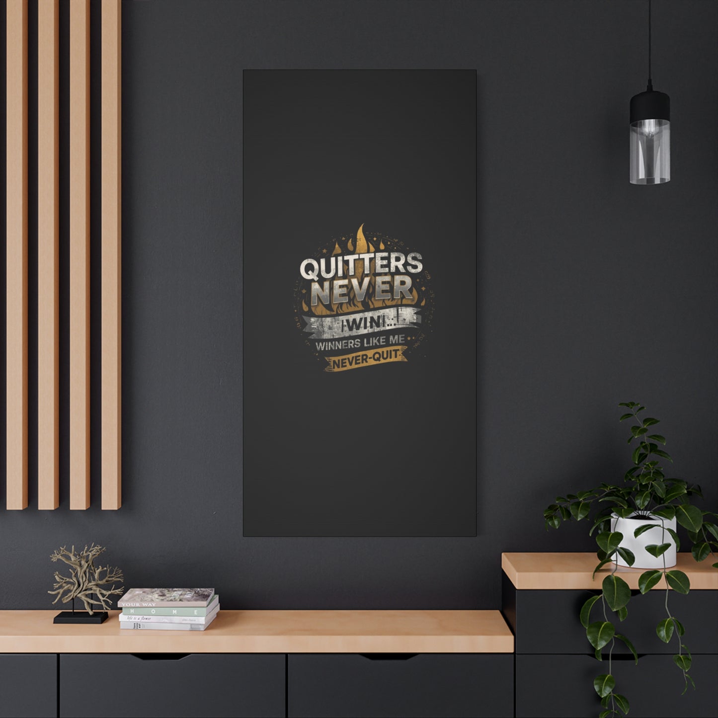 Quitters Never Win motivational wall art Canvas | Matte Stretched