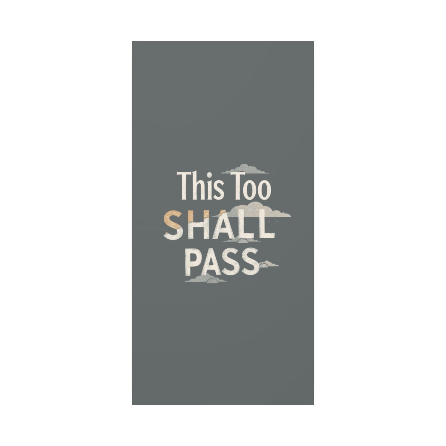 This Too Shall Pass Matte Canvas Print, Stretched Wall Art | Calming Hand-Lettered Typography