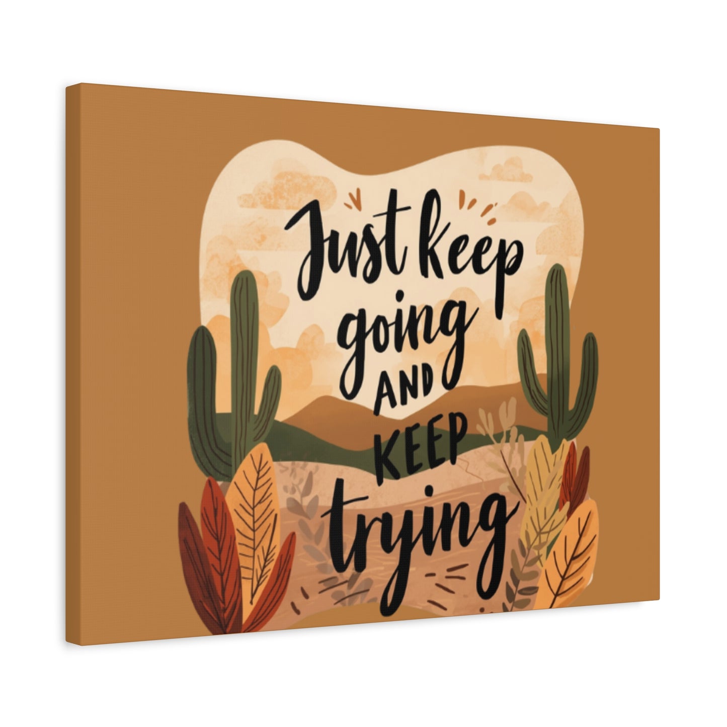 Just Keep Going and Keep Trying Stretched Canvas | Matte Desert Cactus Wall Art