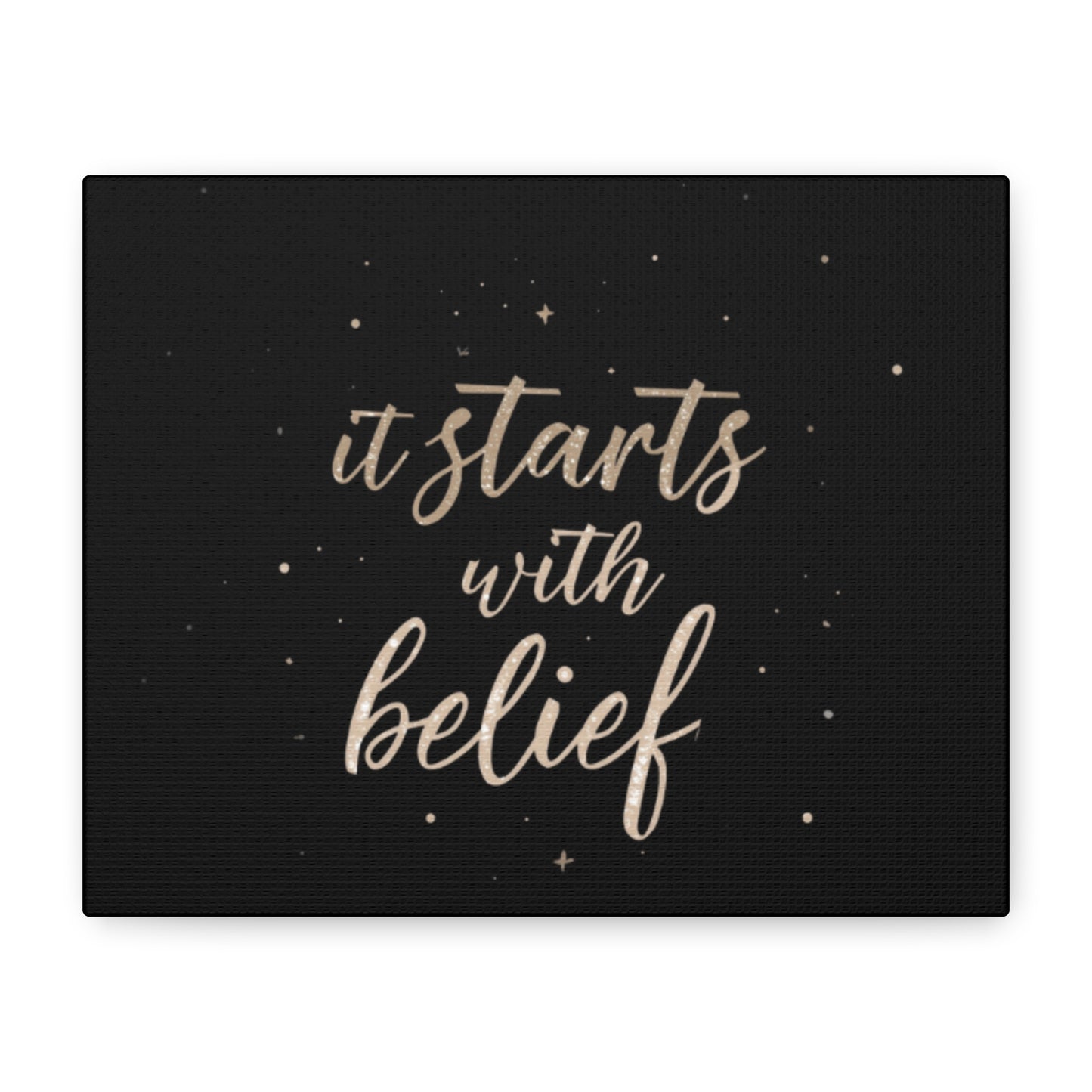 It Starts With Belief Canvas | Inspirational Quote Wall Art