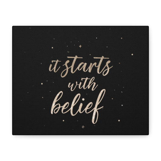 It Starts With Belief Canvas | Inspirational Quote Wall Art