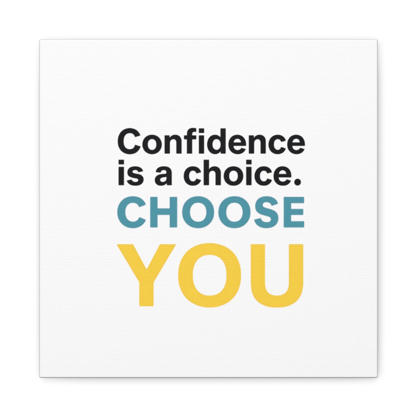 Confidence Is a Choice CHOOSE YOU Canvas | Motivational Wall Art