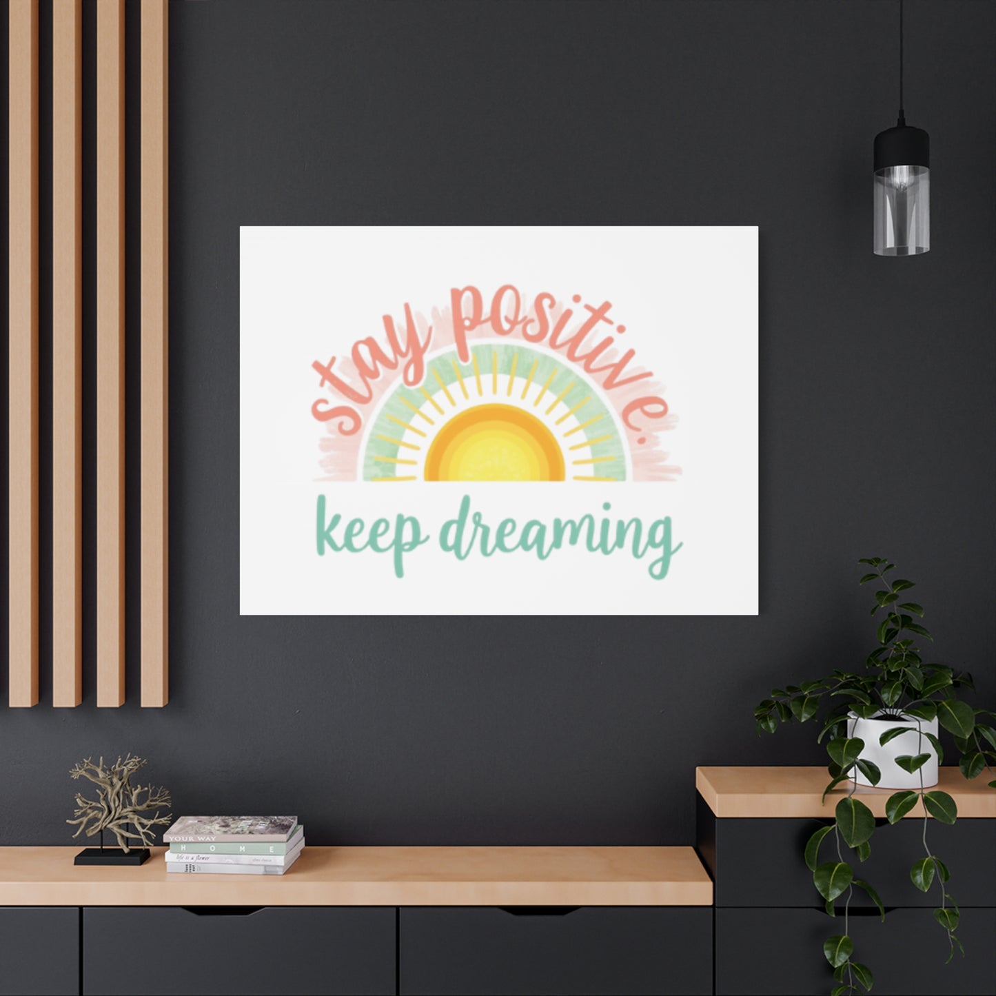 Stay Positive Keep Dreaming Canvas