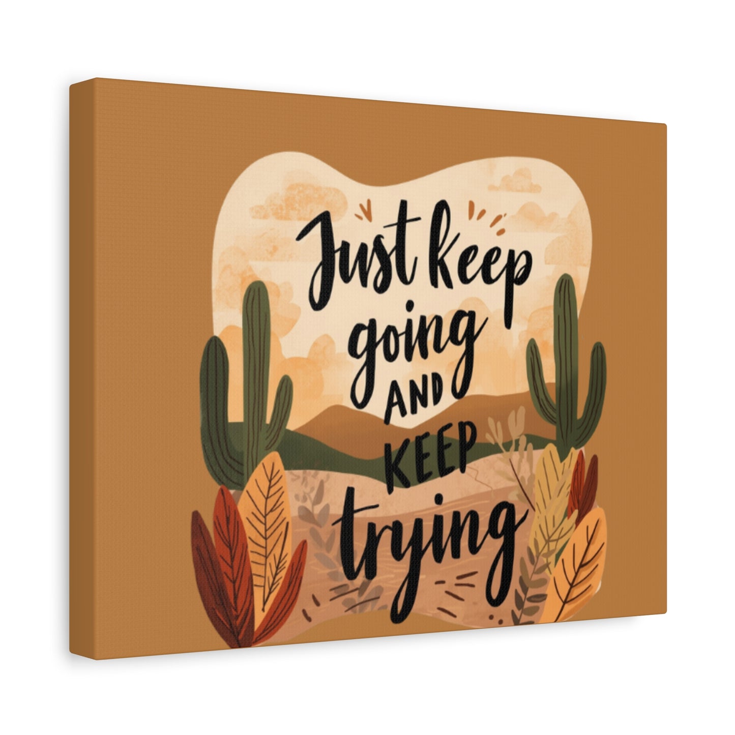 Just Keep Going and Keep Trying Stretched Canvas | Matte Desert Cactus Wall Art
