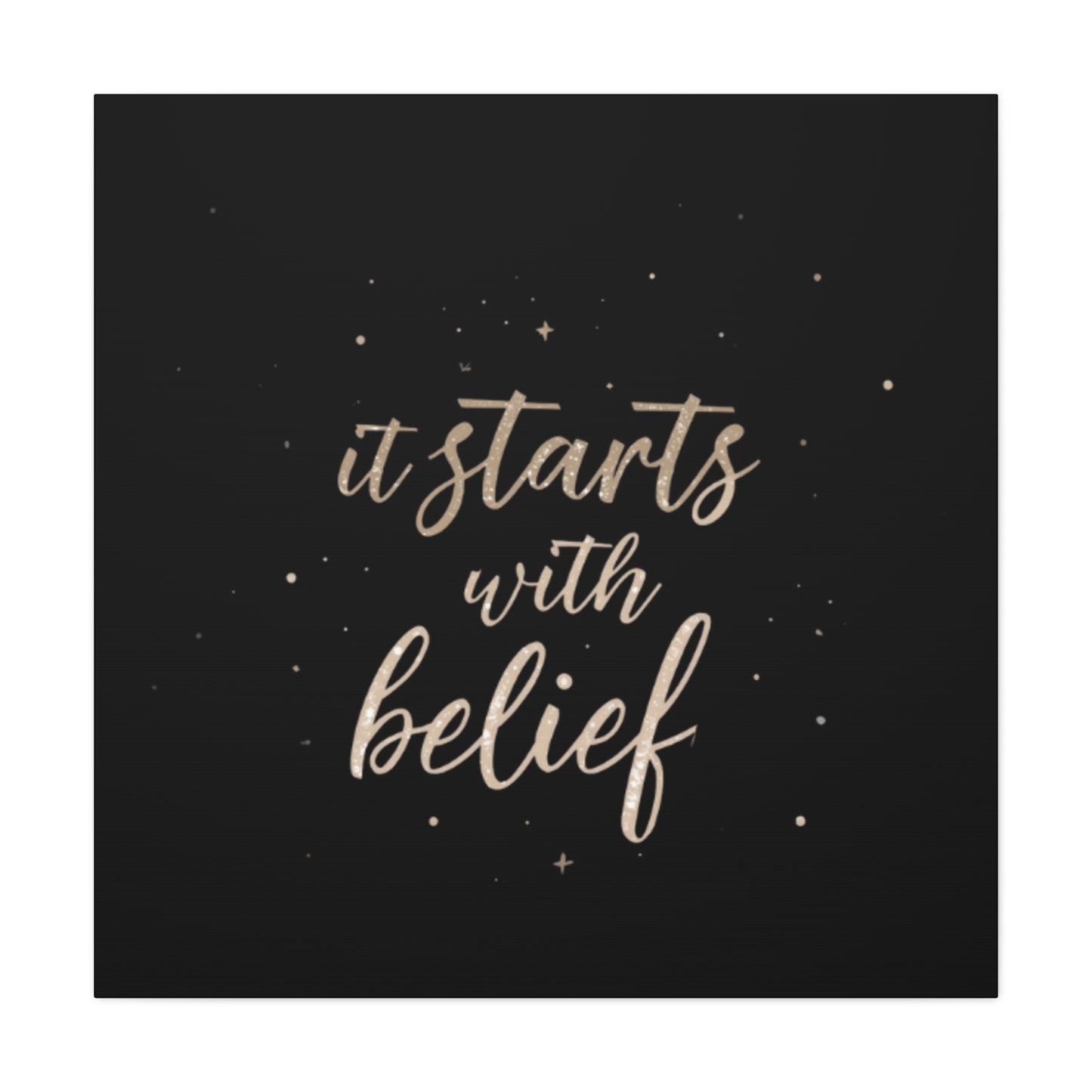 It Starts With Belief Canvas | Inspirational Quote Wall Art