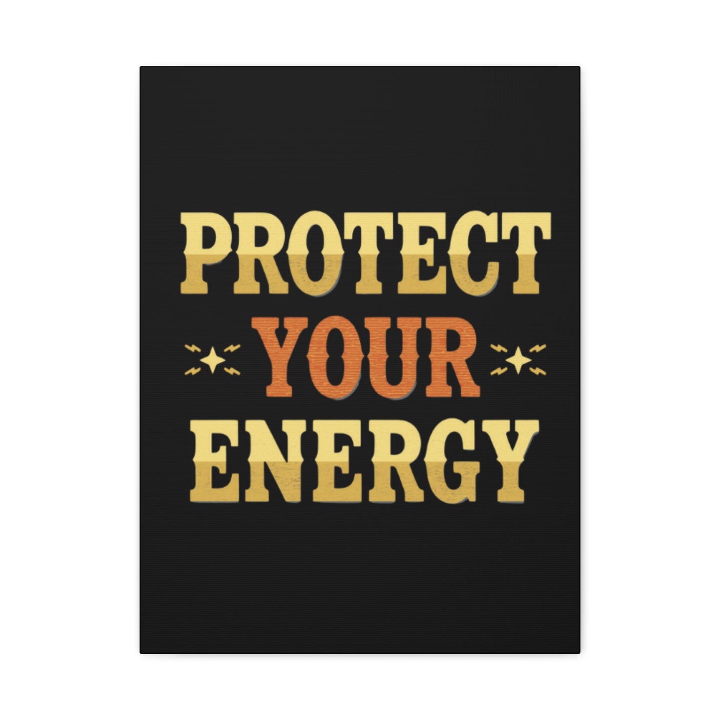 Protect Your Energy Canvas | Matte Stretched Wall Art