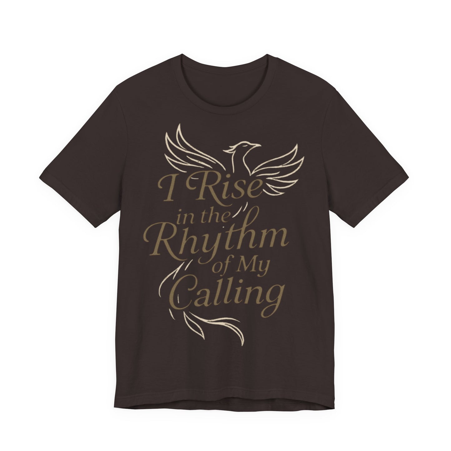 Inspirational Vibe Short Sleeve Tee - I Rise in the Rhythm of My Calling, Motivational Gift, Positive Affirmation Shirt, Self-Care