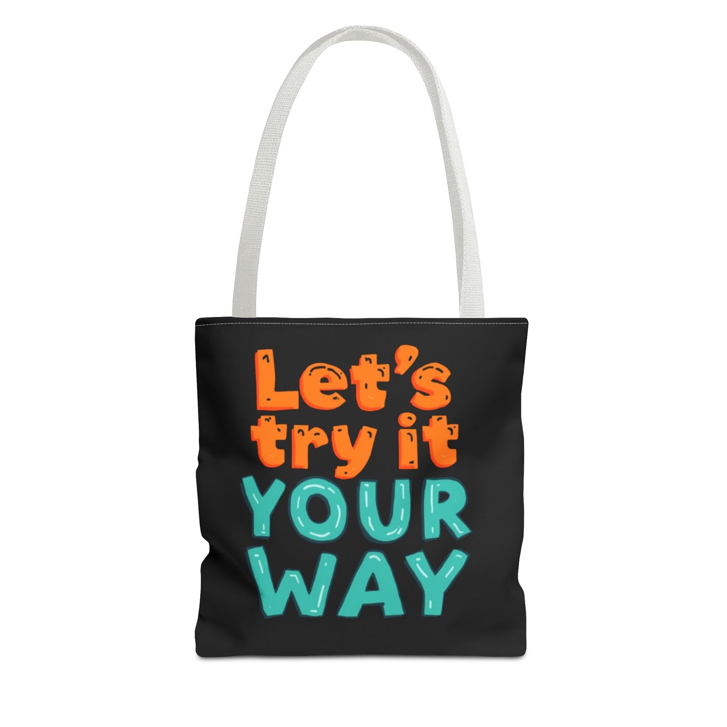 Let’s Try It Your Way Tote Bag | Typographic Slogan, Colorful Lettering