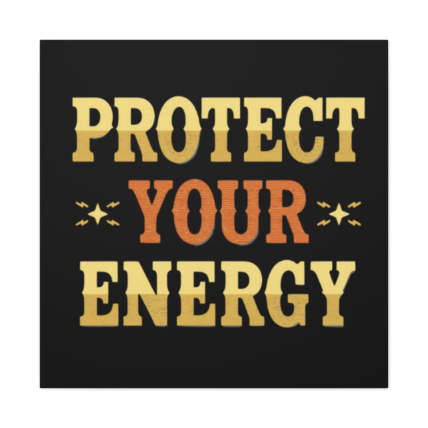 Protect Your Energy Canvas | Matte Stretched Wall Art