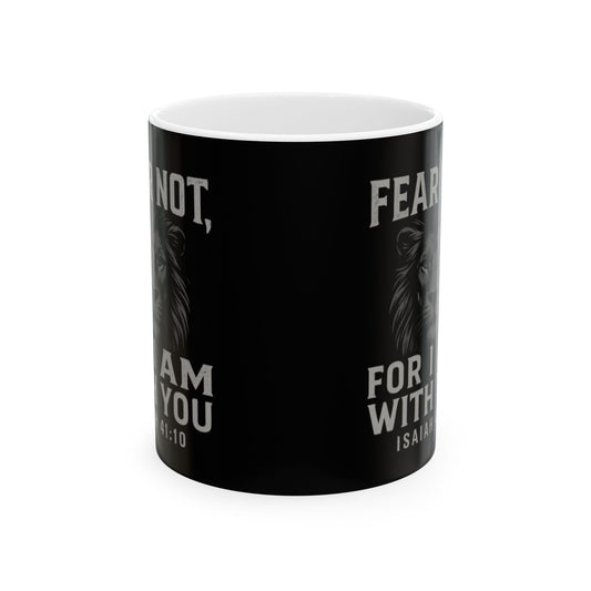 Fear Not Ceramic Mug - Inspirational Coffee Cup, Motivational Drinkware, Faith Gift, Scripture Mug, Christian Home Decor