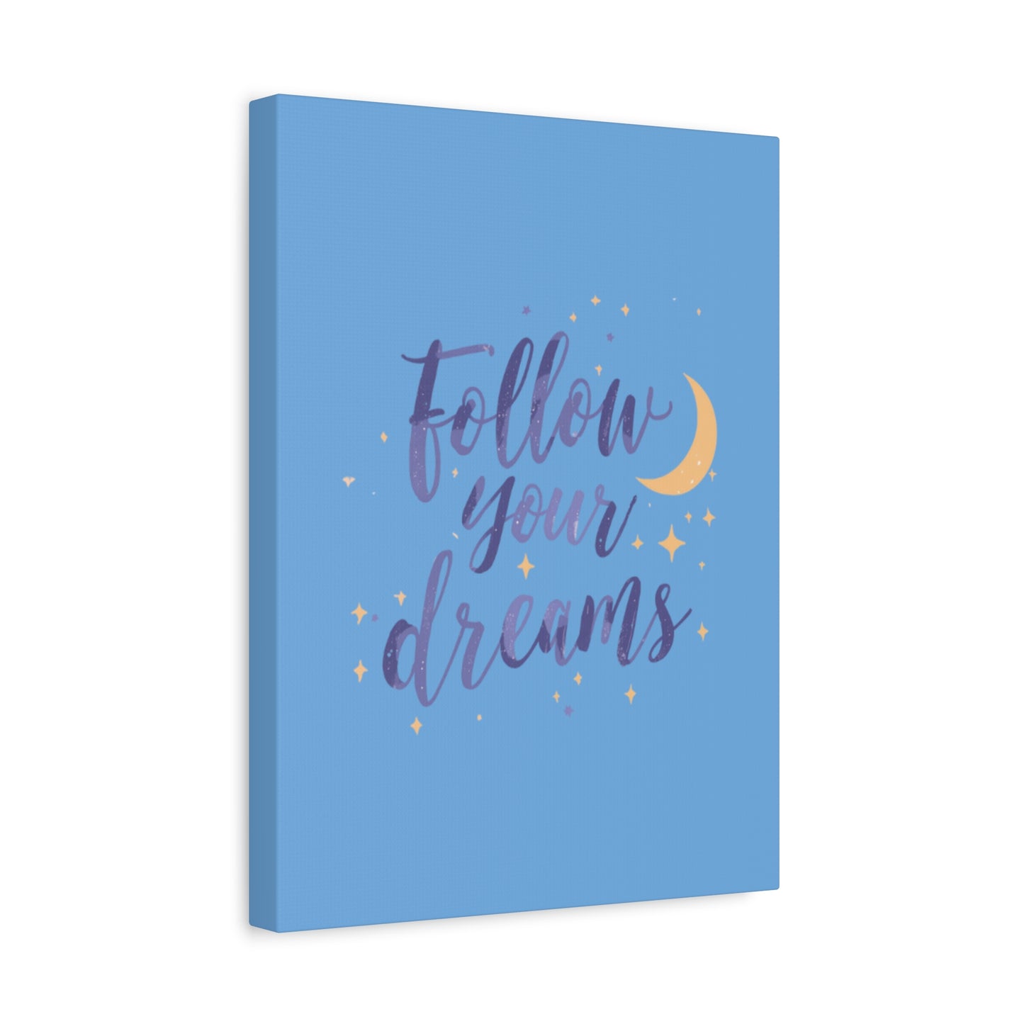 Follow Your Dreams Canvas | Matte Stretched Wall Art