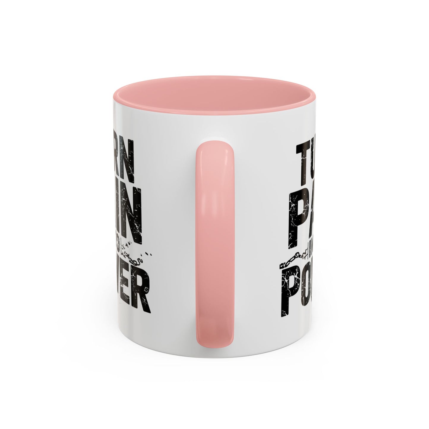 TURN PAIN INTO POWER Mug | Accent Coffee Mug, Colored Handle & Interior
