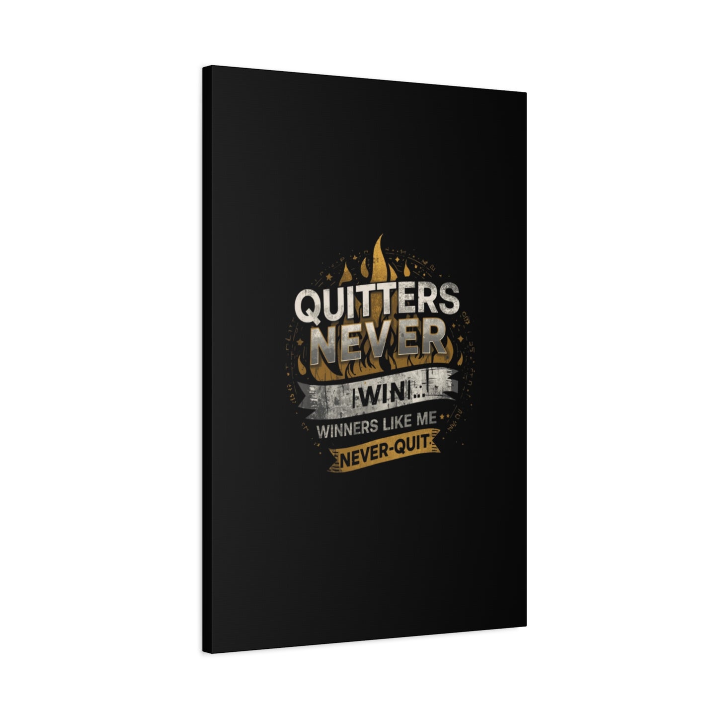 Quitters Never Win motivational wall art Canvas | Matte Stretched