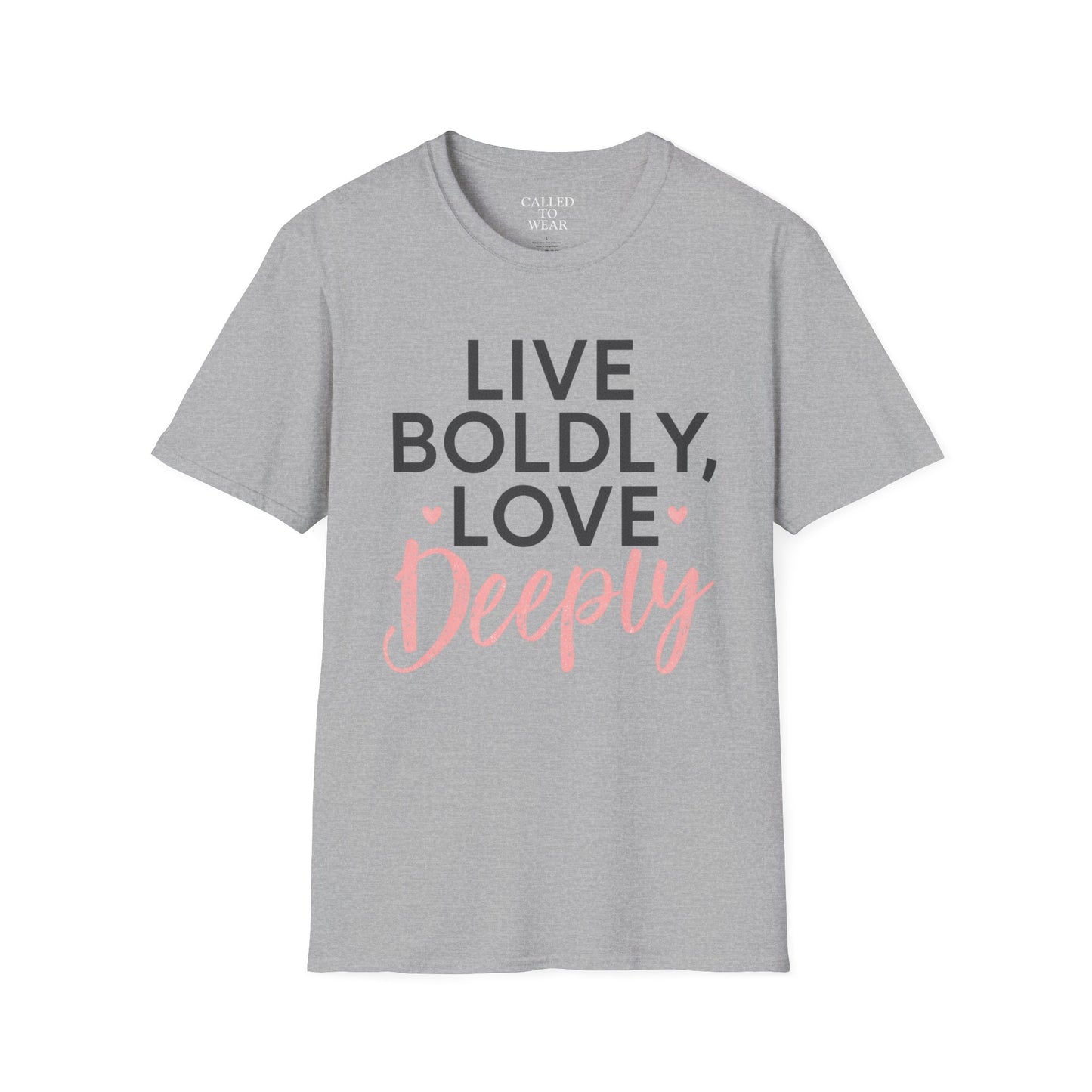 Live Boldly Love Deeply T-Shirt | Inspirational Typography Tee
