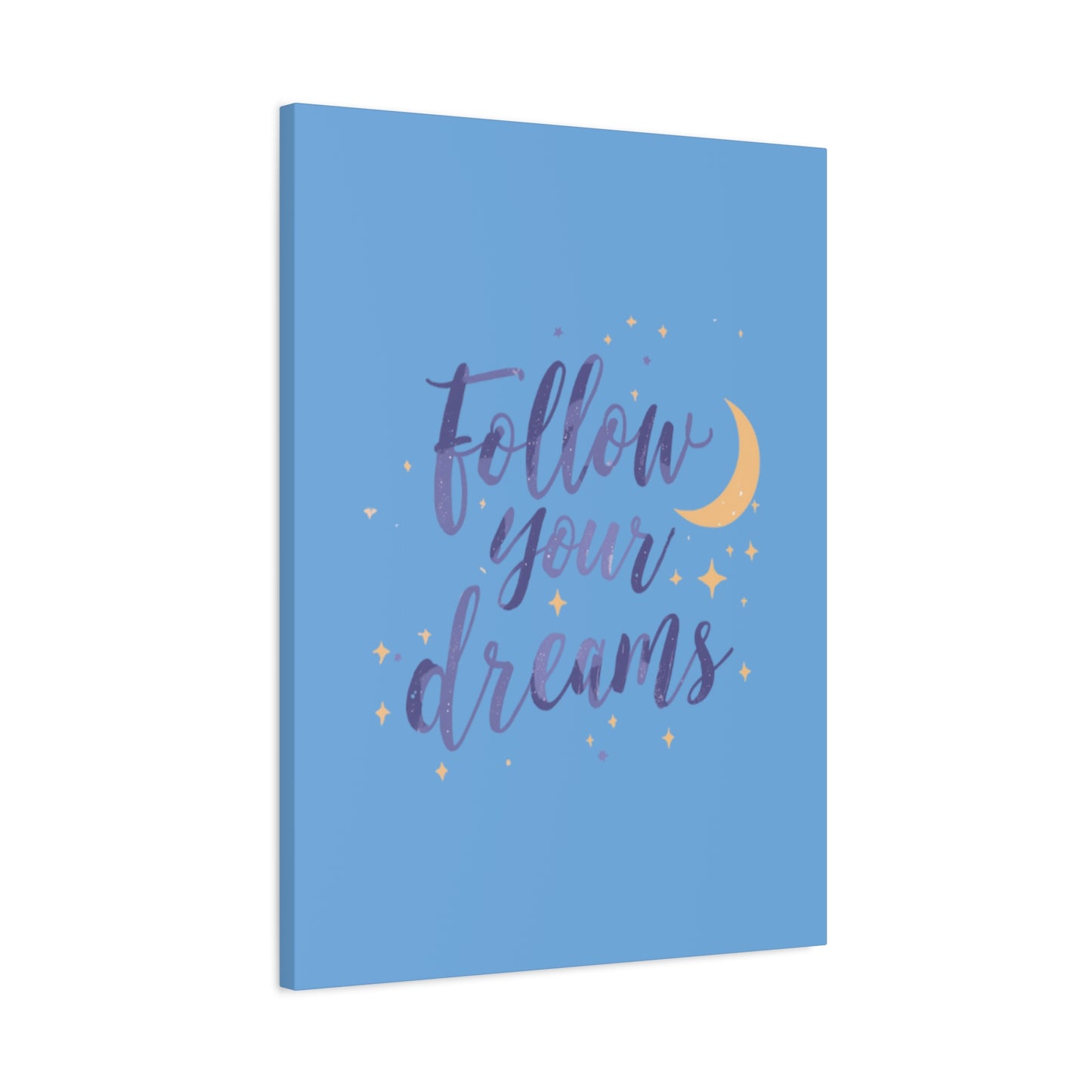 Follow Your Dreams Canvas | Matte Stretched Wall Art