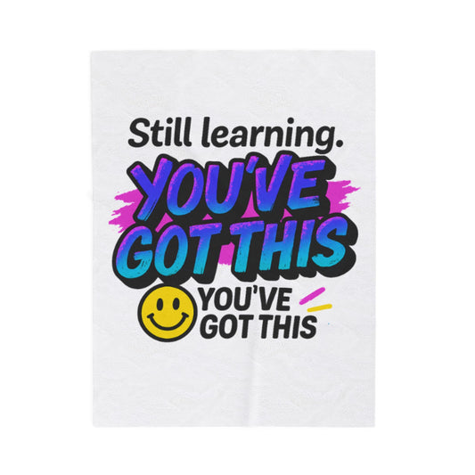 Motivational Velveteen Plush Blanket - Cozy Comfort, You've Got This, Inspirational Gift, Home Decor, Study Buddy, Self-Care Must-Have