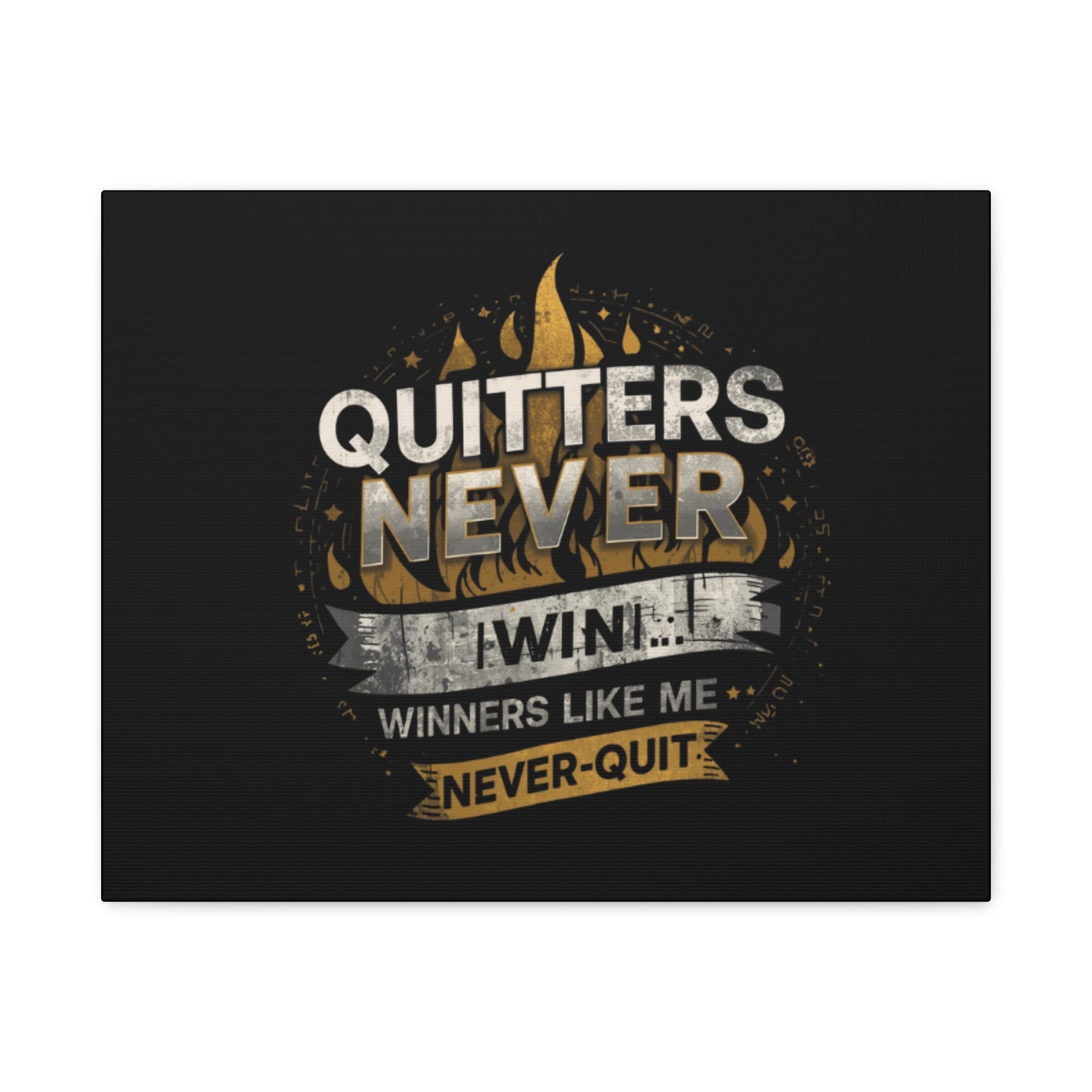 Quitters Never Win motivational wall art Canvas | Matte Stretched