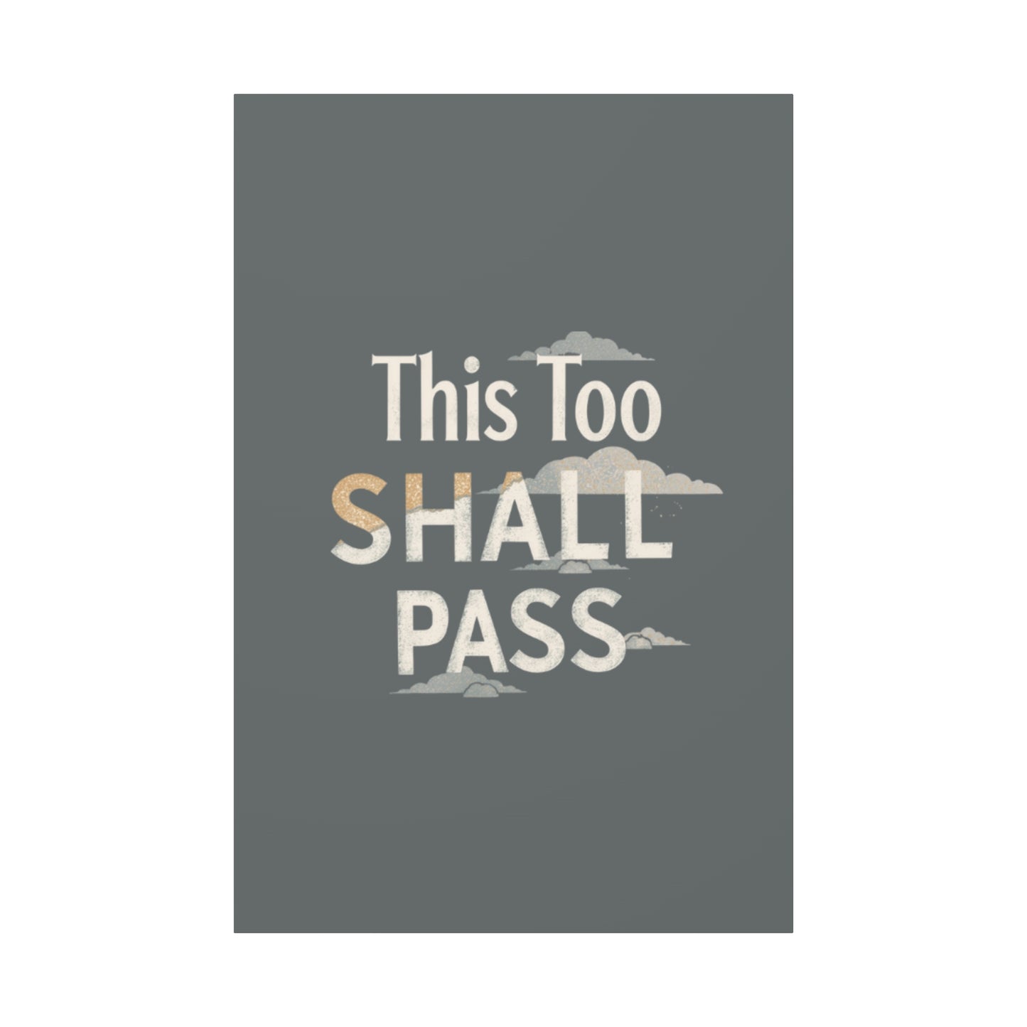 This Too Shall Pass Matte Canvas Print, Stretched Wall Art | Calming Hand-Lettered Typography