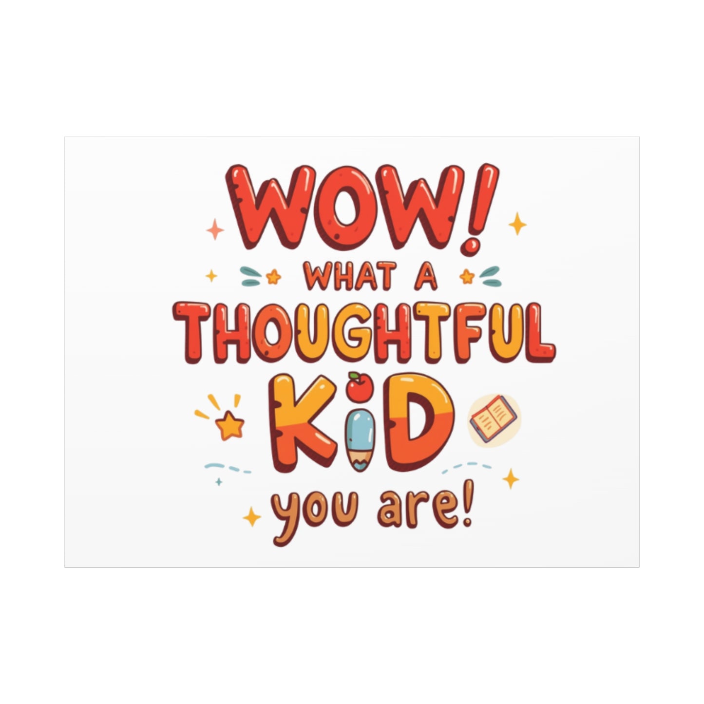 What a thoughtful kid you are! Canvas Print | Stretched Matte Canvas
