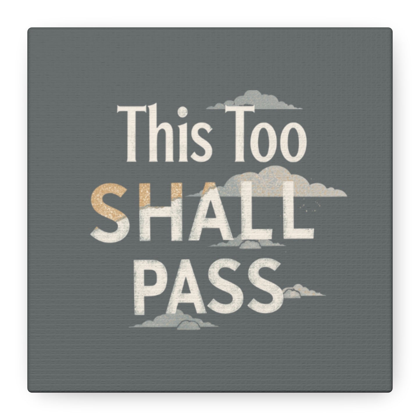 This Too Shall Pass Matte Canvas Print, Stretched Wall Art | Calming Hand-Lettered Typography