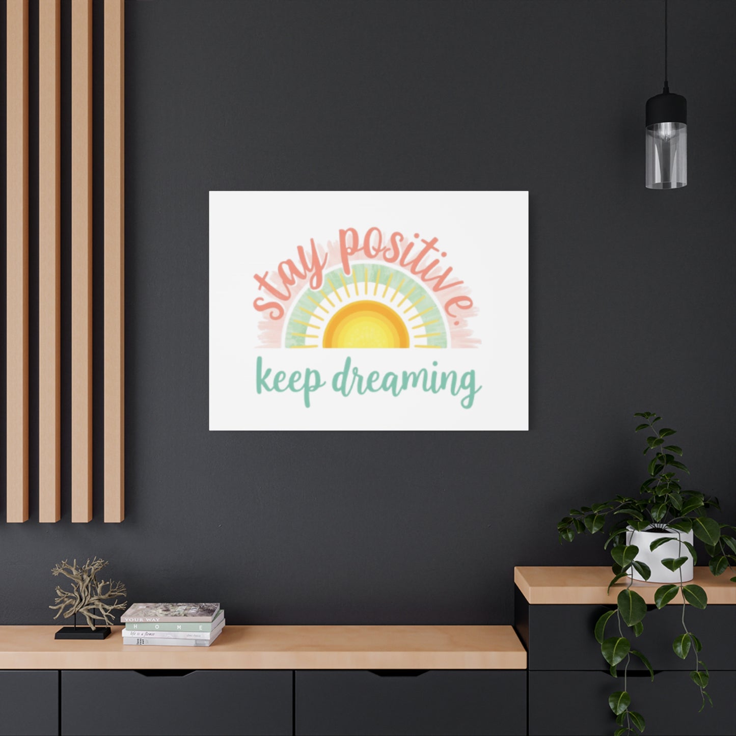 Stay Positive Keep Dreaming Canvas