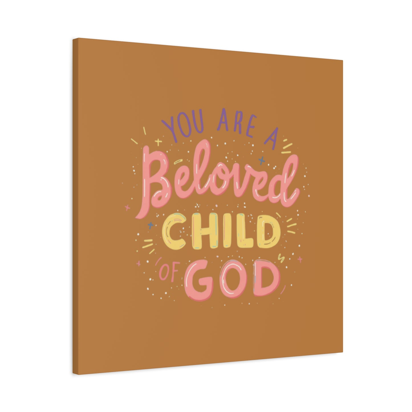 You Are a Beloved Child of God Canvas | Matte Stretched Wall Art