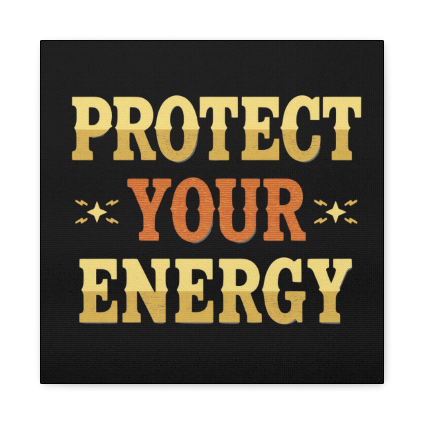 Protect Your Energy Canvas | Matte Stretched Wall Art