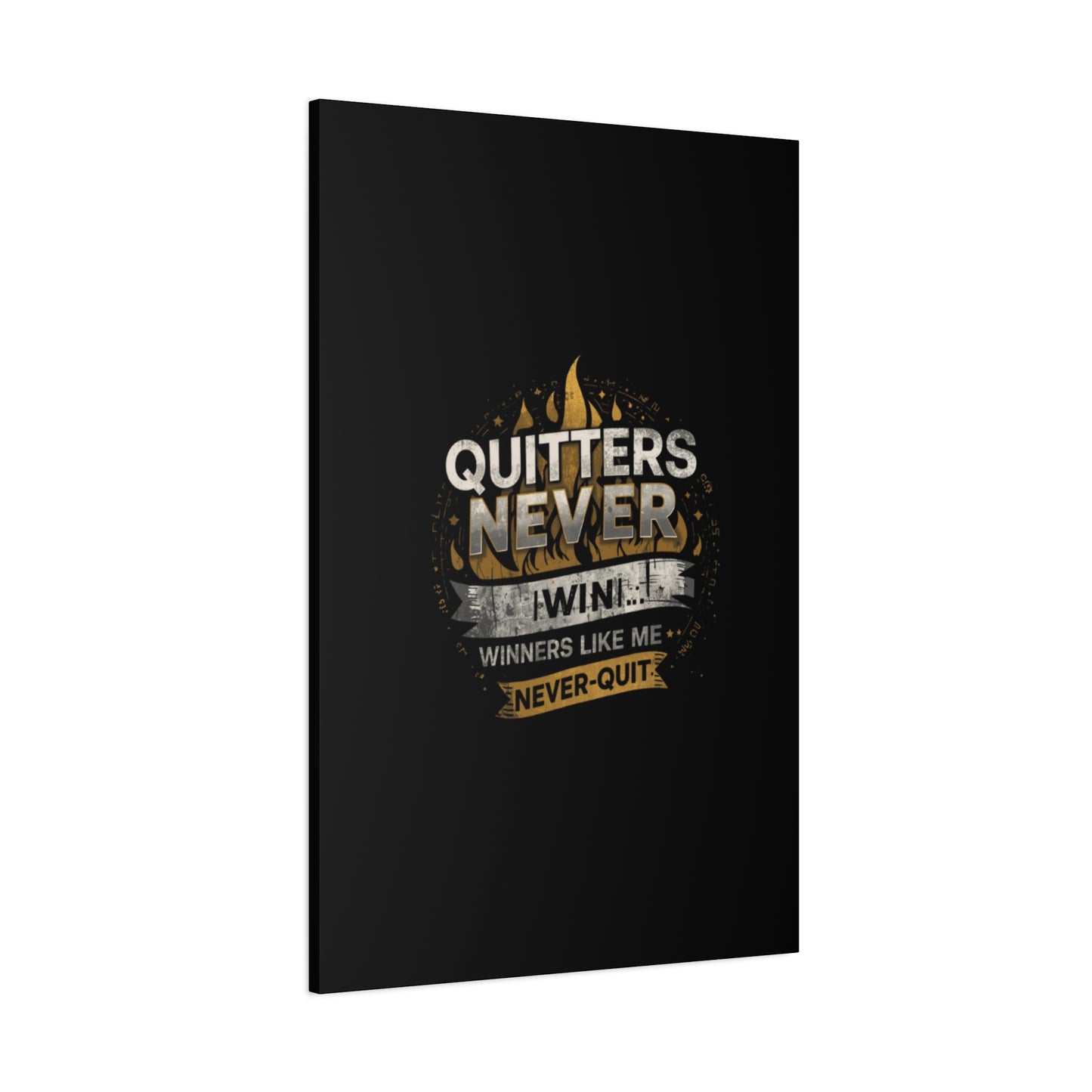 Quitters Never Win motivational wall art Canvas | Matte Stretched