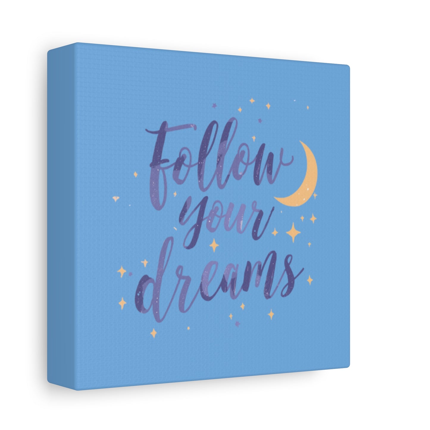 Follow Your Dreams Canvas | Matte Stretched Wall Art
