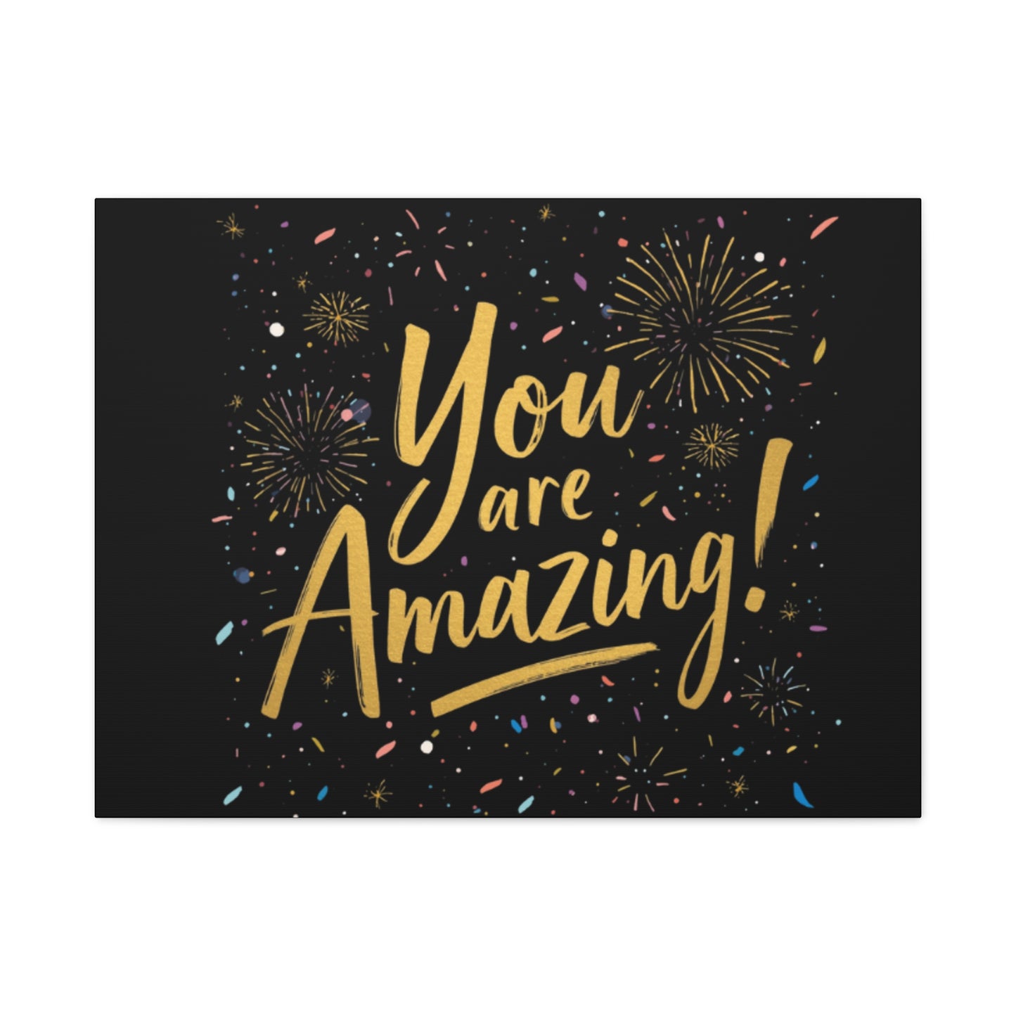 You Are Amazing! Canvas