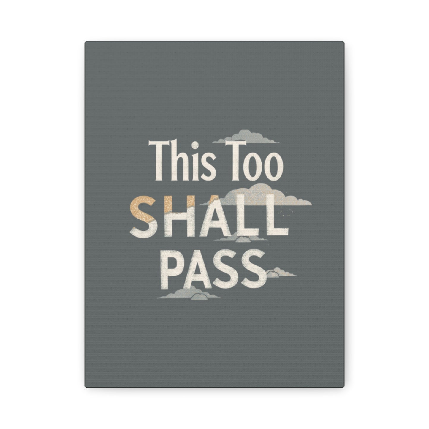This Too Shall Pass Matte Canvas Print, Stretched Wall Art | Calming Hand-Lettered Typography